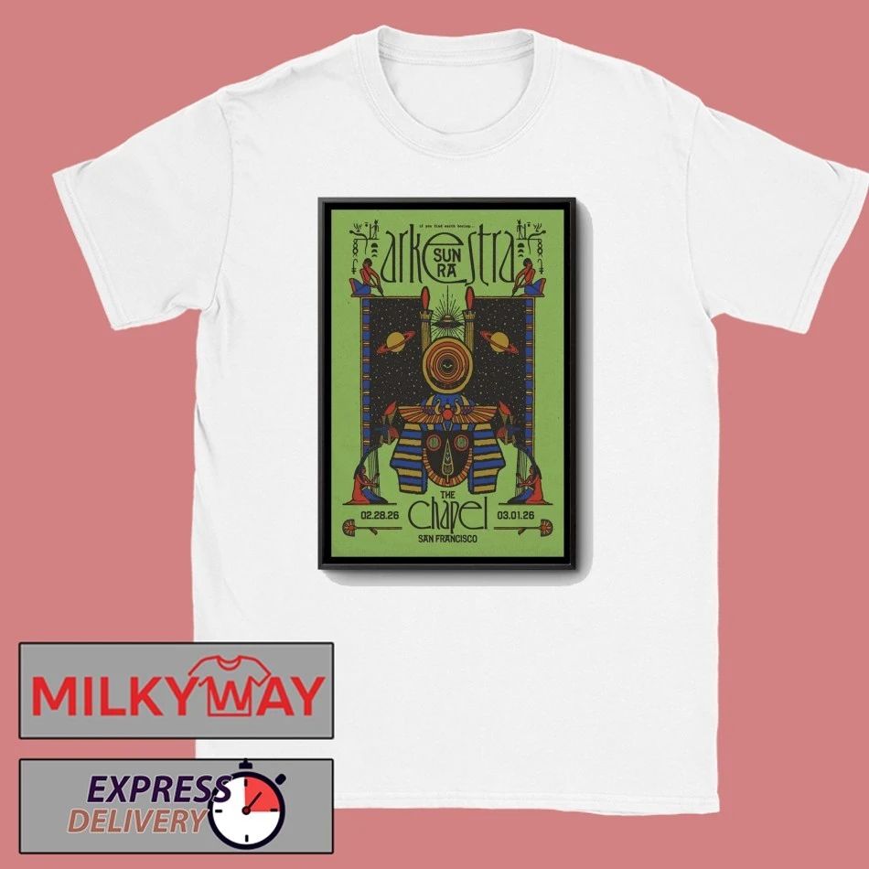 SUN RA ARKESTRA Tour San Francisco On Feb 28-Mar 1 2026 Poster shirt
