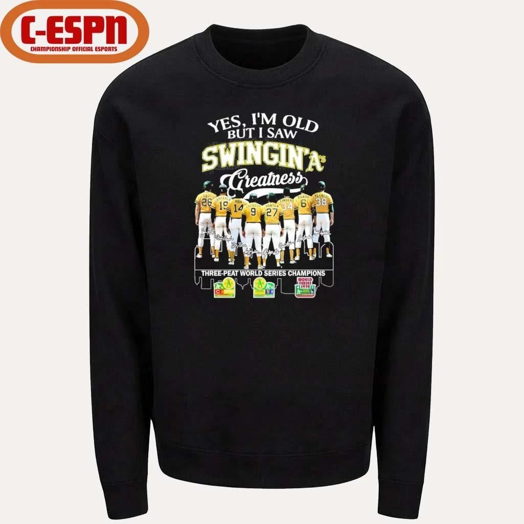 Yes, I’m Old But I Saw Oakland Athletics Greatness Swingin’ As T-shirt