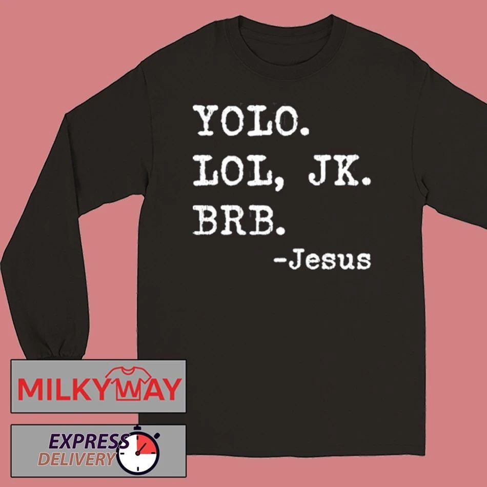 YOLO JK BRB Jesus Funny Christian Religious T-Shirt
