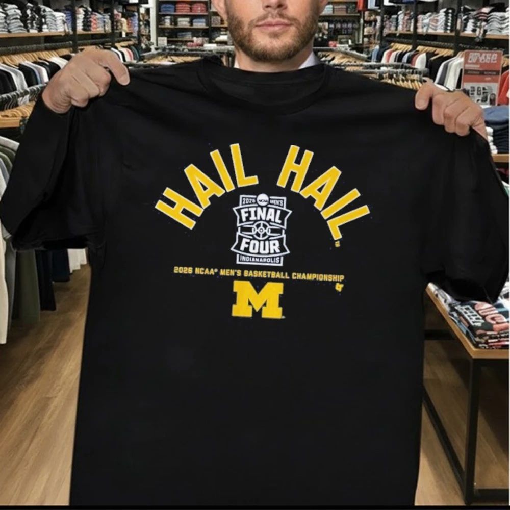 Michigan Wolverines Men’s Basketball Hail Hail 2026 Final Four Shirt