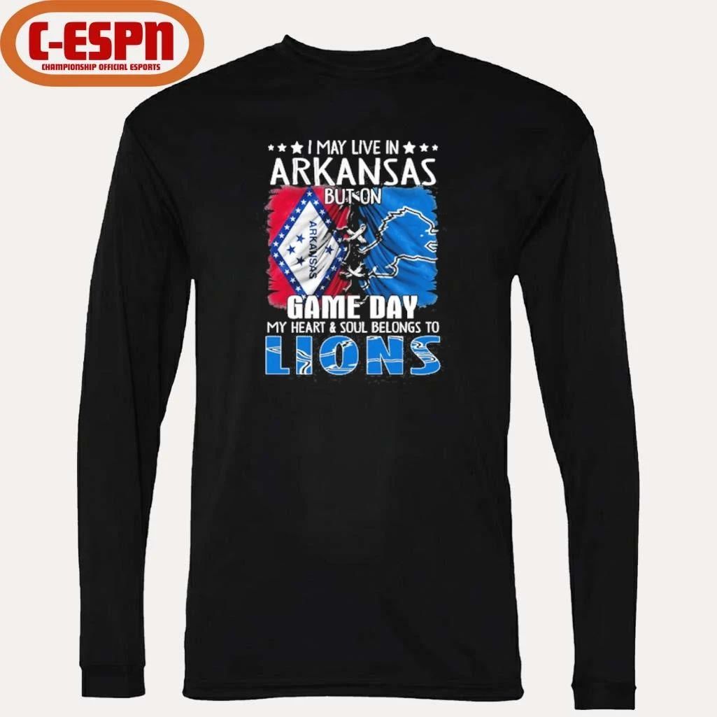 I May Live In Arkansas But On Gameday My Heart And Soul Belongs To Detroit Lions 2026 Shirt
