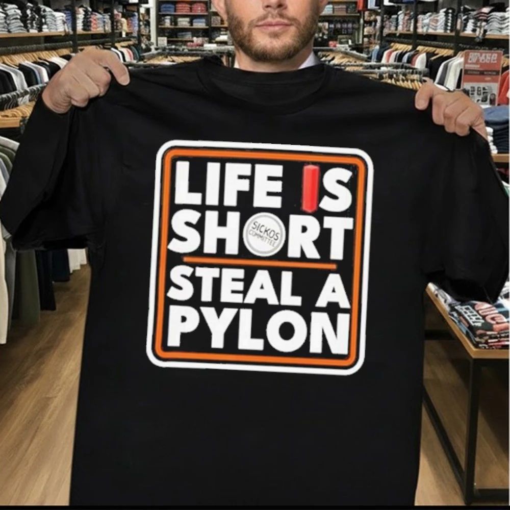 Life is short steal a pylon Shirt