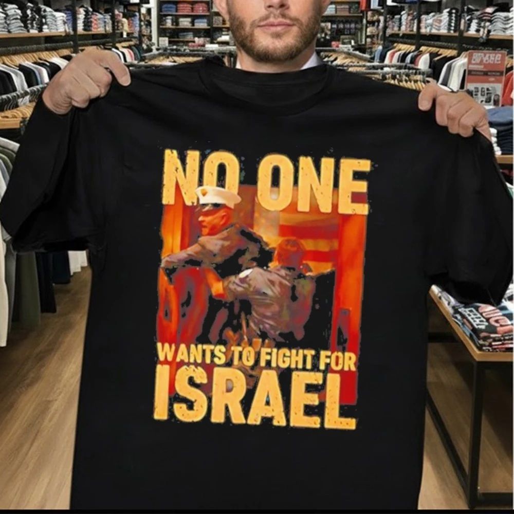 No One Wants To Fight For Israel cartoon Shirt
