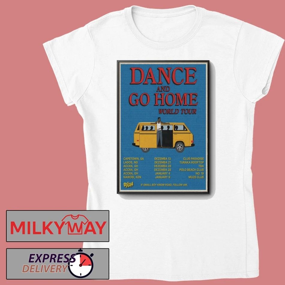 Poster Dance And Go Home World Tour 25-26 shirt