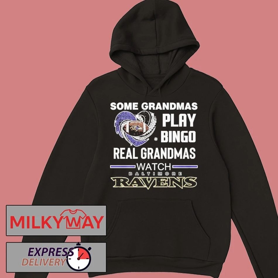 Some Grandmas Play Bingo Real Grandmas Watch Baltimore Ravens Shirt