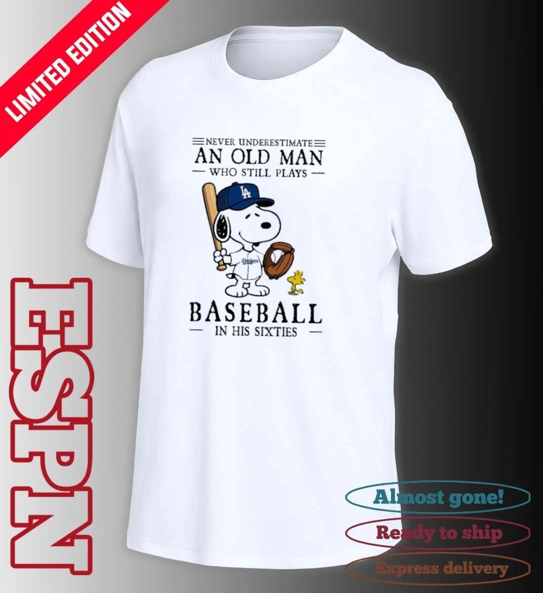 The Peanuts X Los Angeles Dodgers Never Underestimate An Old Man Who Still Plays Baseball In His Sixties Shirt