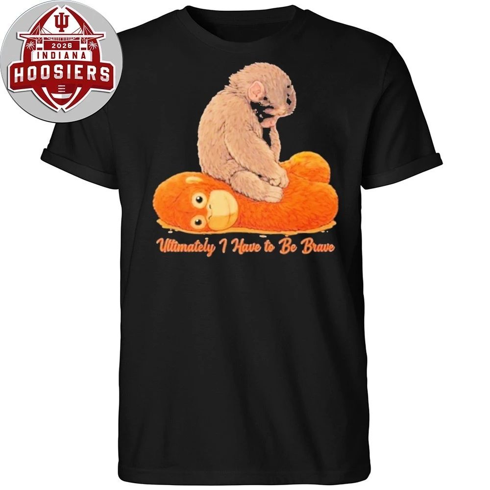 Monkey Punch Ultimately I Have To Be Brave 2026 Shirt
