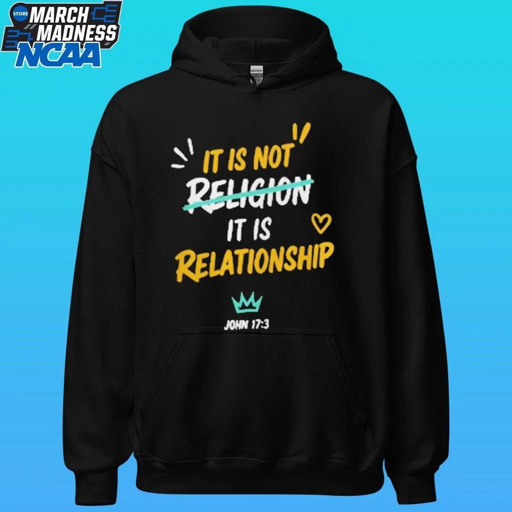 It Is Not Religion It Is Relationship 1713 Shirt