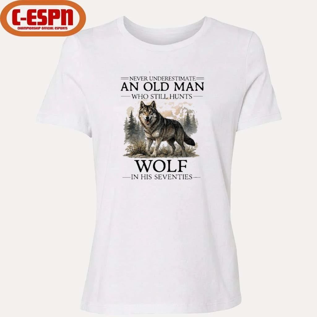 Never Underestimate Old Man Who Still Hunts Wolf In His Seventies Shirt