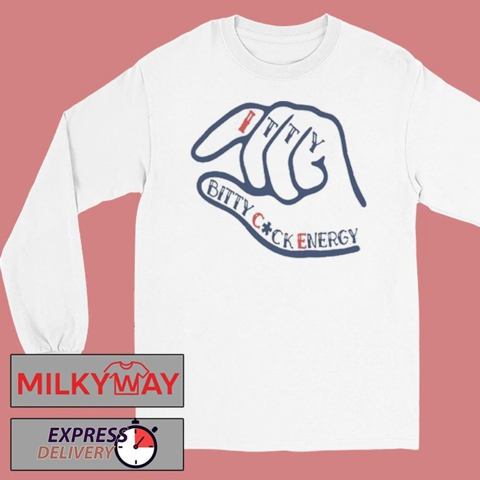 Itty Bitty Cock Energy shirt
