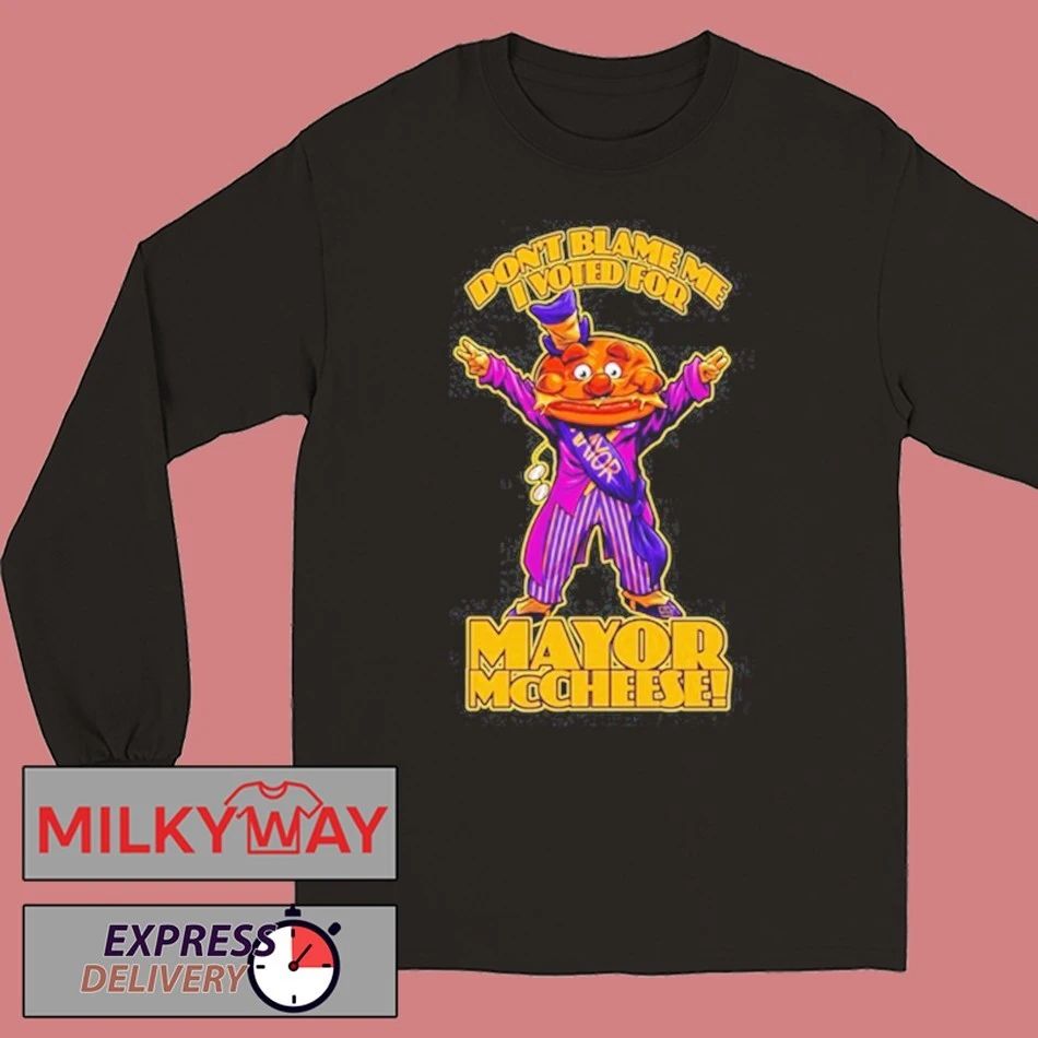 BeastWreck Don’t Blame Me I Voted For Mayor McCheese shirt