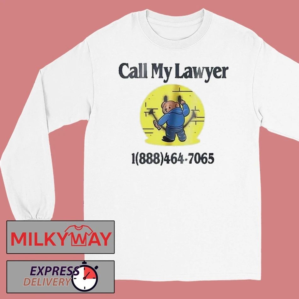 Teddy Bear Call My Lawyer Shirt