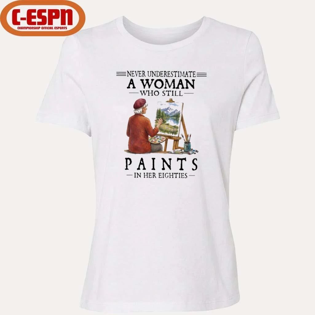 Never Underestimate A Woman Who Still Paints In Her Eighties Classic T-Shirt