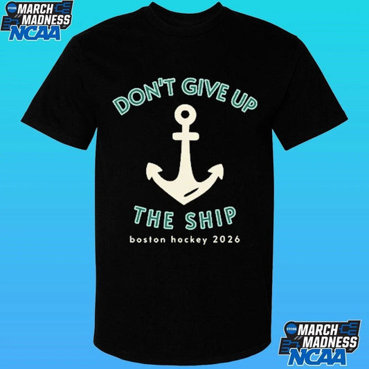 Don’t Give Up The Ship Boston Hockey 2026 Shirt