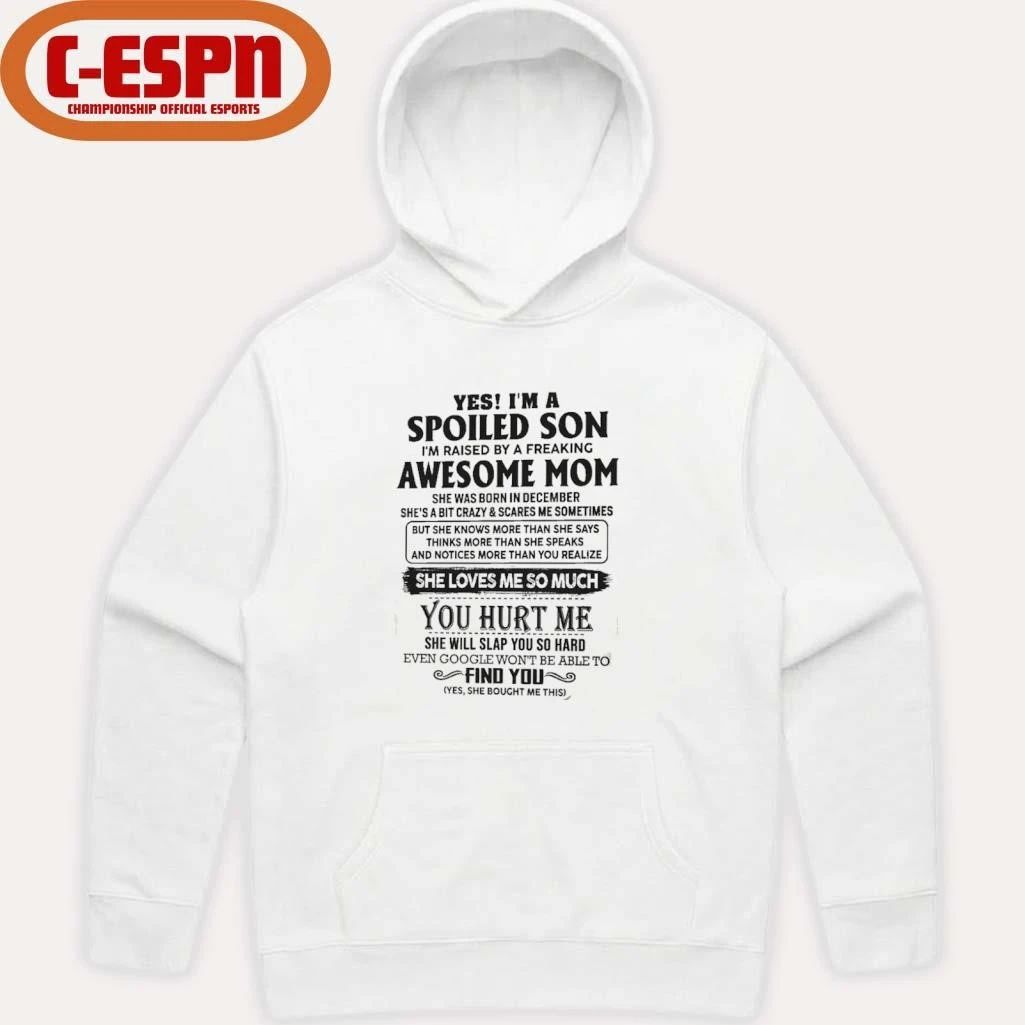 Yes, I’m A Spoiled Son Awesome Mom She Was Born In December 2026 Shirt