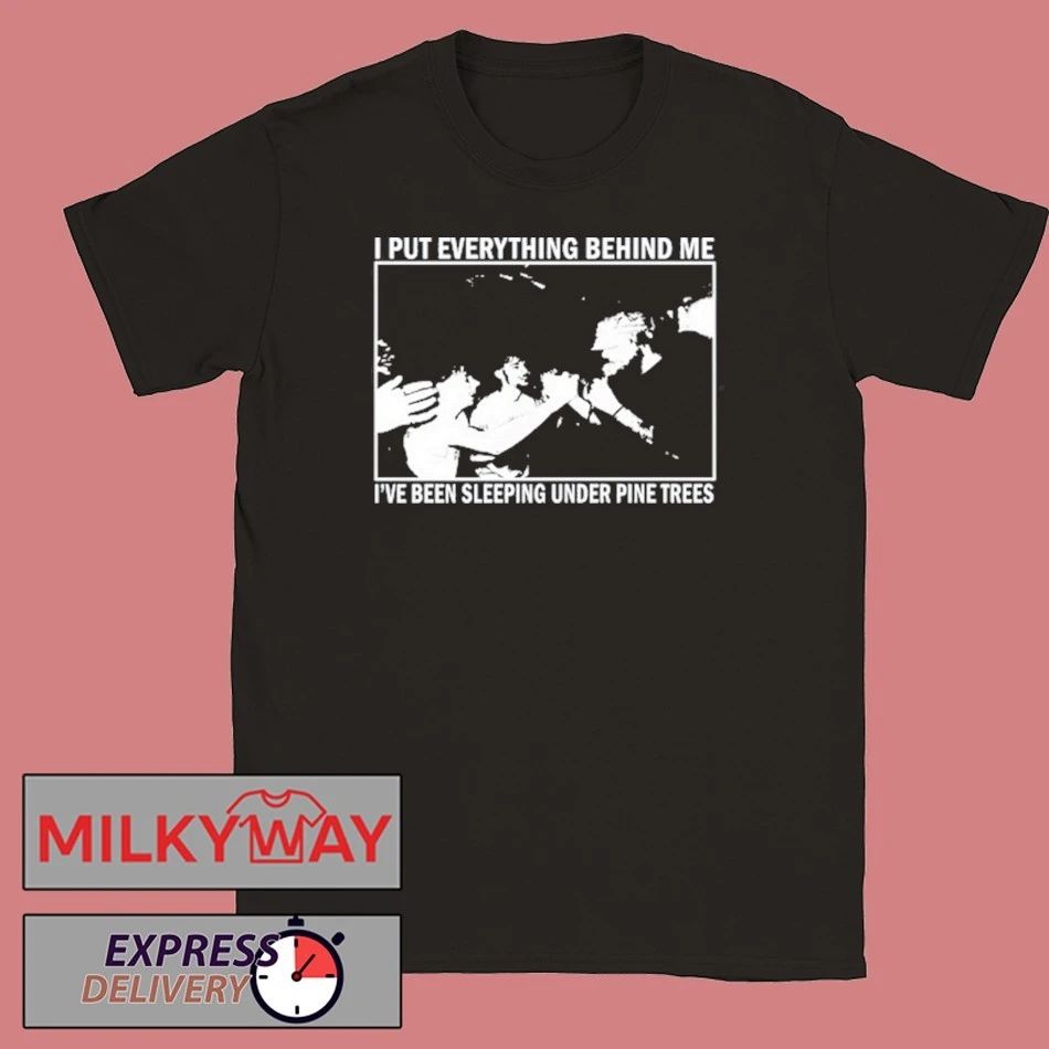 Harlow Road I Put Everything Behind Me shirt