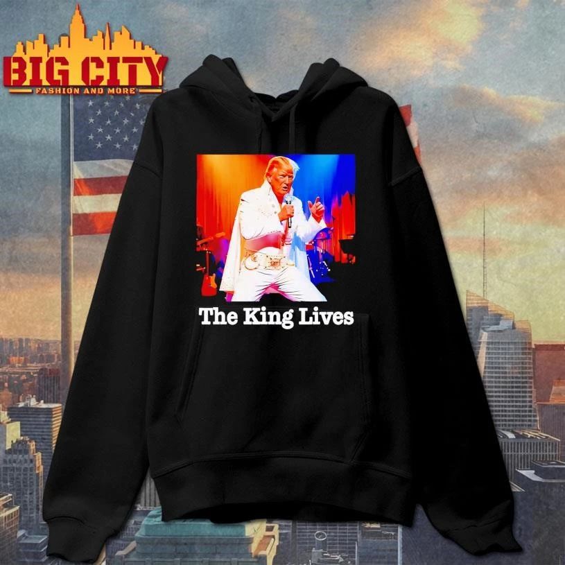 The King Lives Trump Funny shirt
