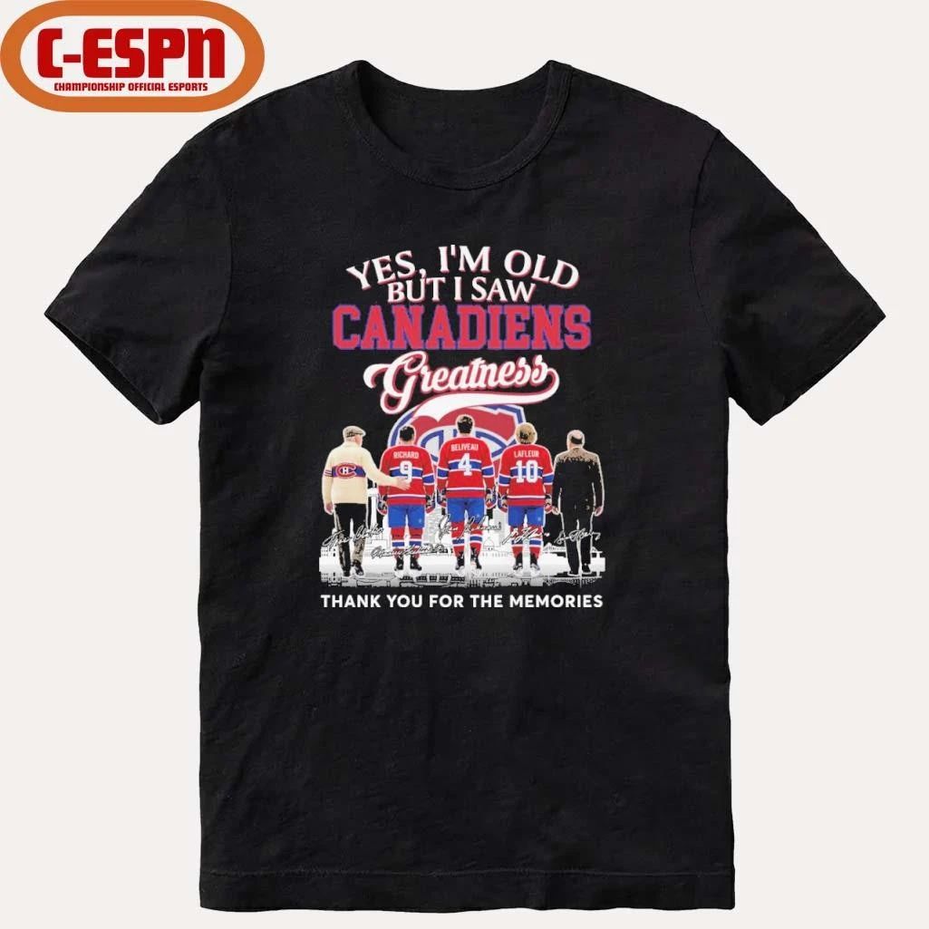 Yes, I’m Old But I Saw Montreal Canadiens Legends Greatness T-Shirt