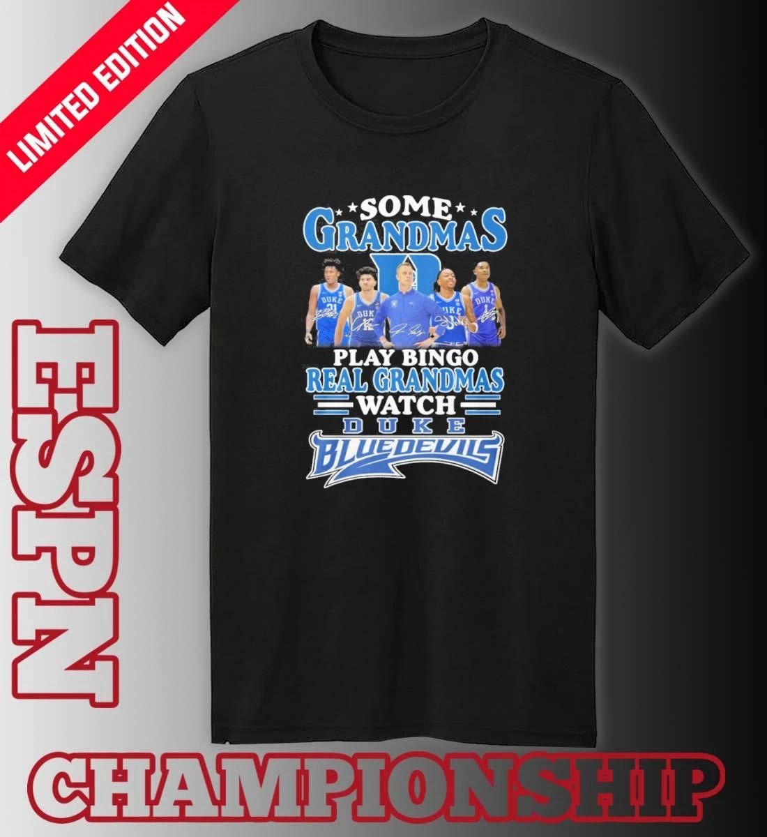 Some Grandmas Play Bingo Real Grandmas Watch Duke Men’s Basketball Shirt