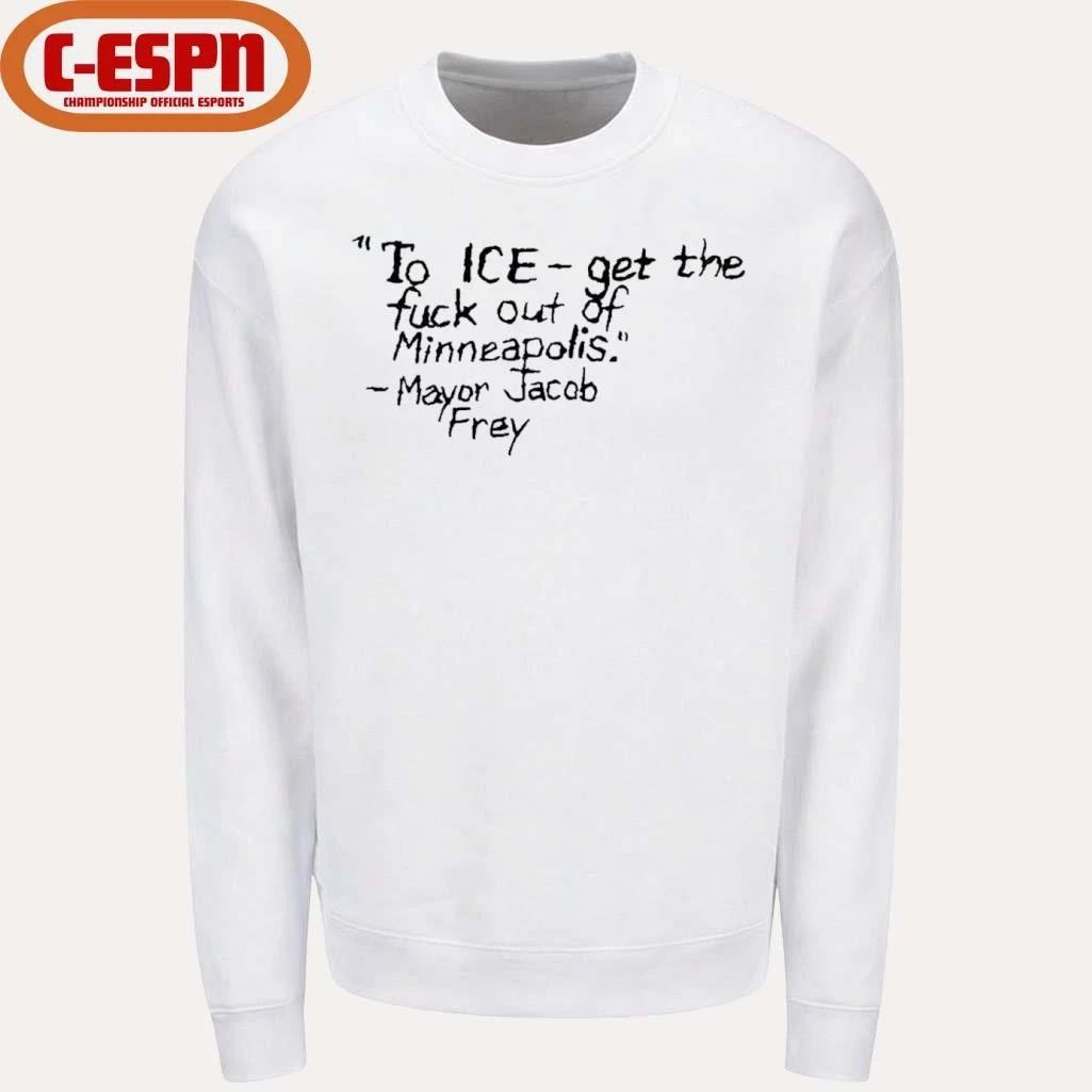ICE Get the fuck of Minneapolis – Mayor Jacob Frey T-Shirt