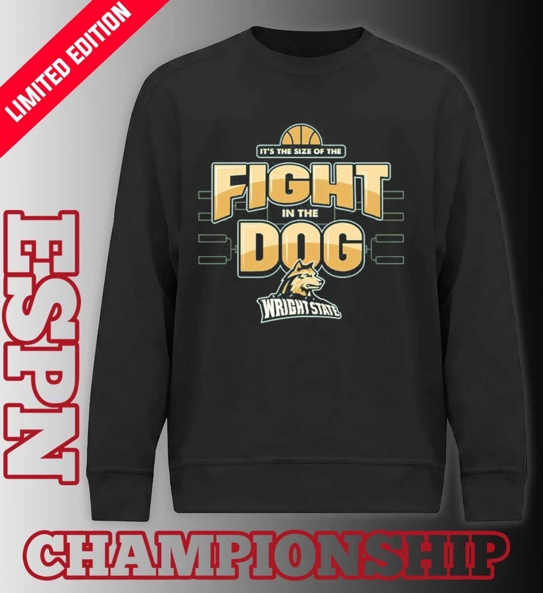 Fight in the Dog Wright State University Basketball March Madness shirt