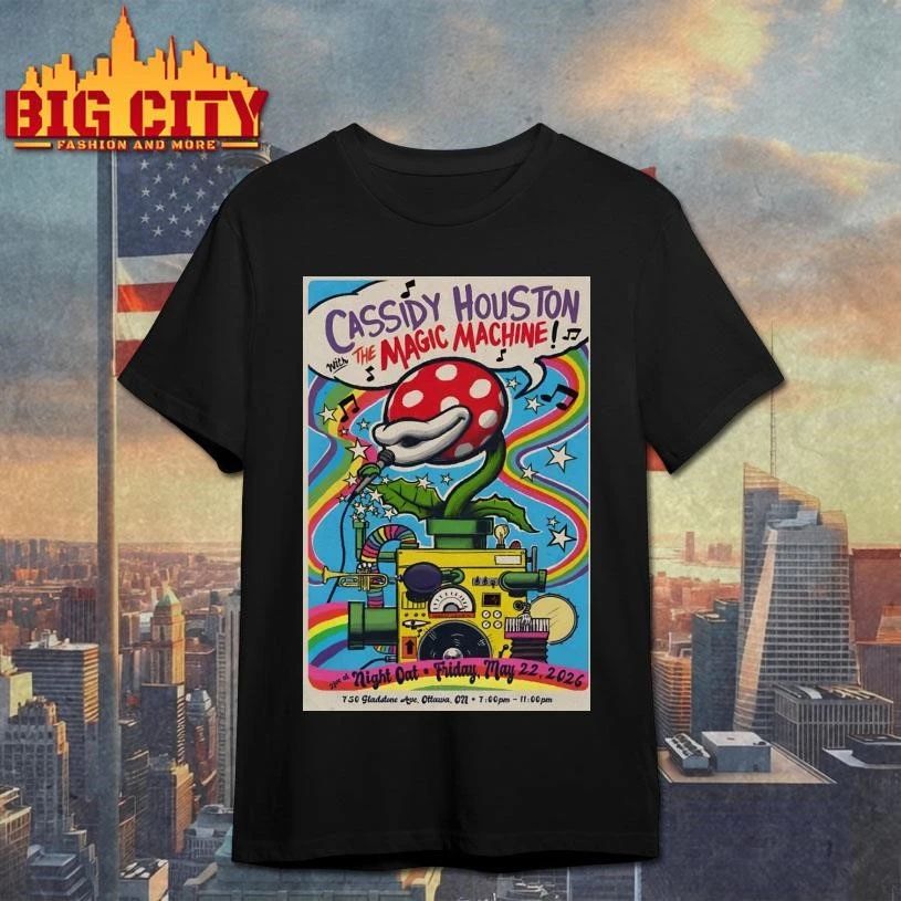 Cassidy Houston With The Magic Machine Night Oat In Ottawa ON May 22 2026 Poster Shirt