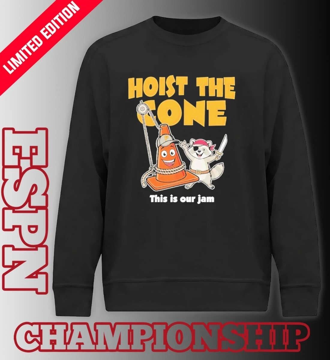Hoist the cone this is our jam Pittsburgh Pirates shirt