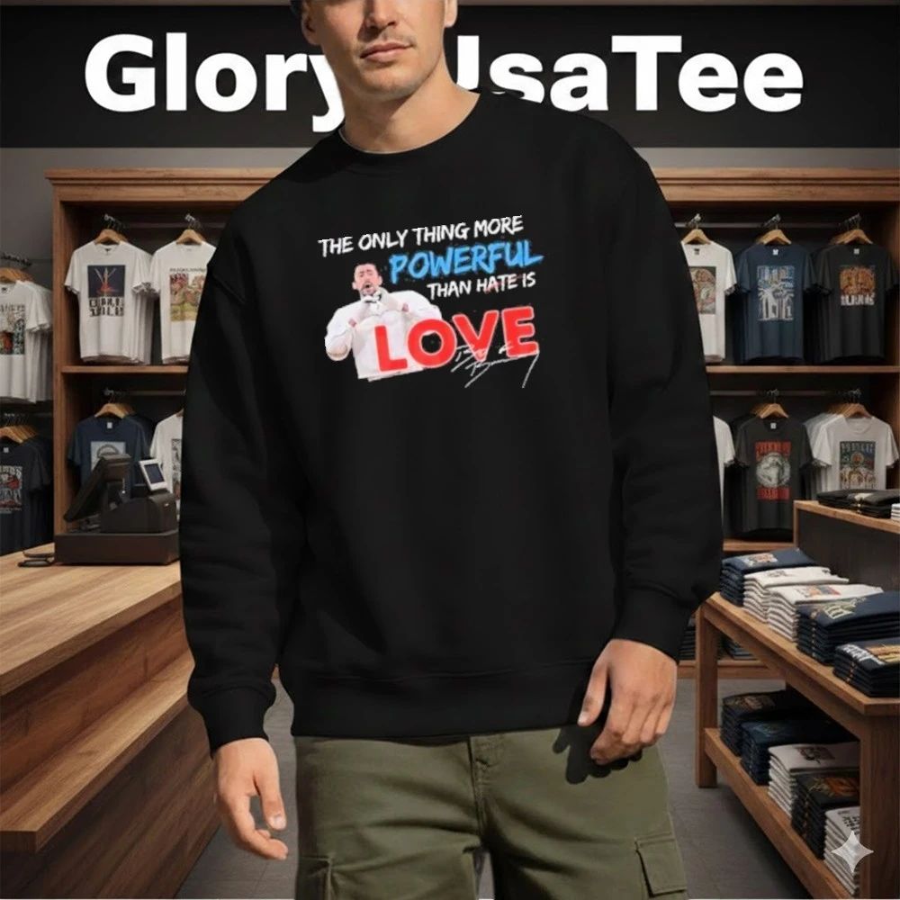 The Only Thing More Powerful Than Hate is Love T-Shirt
