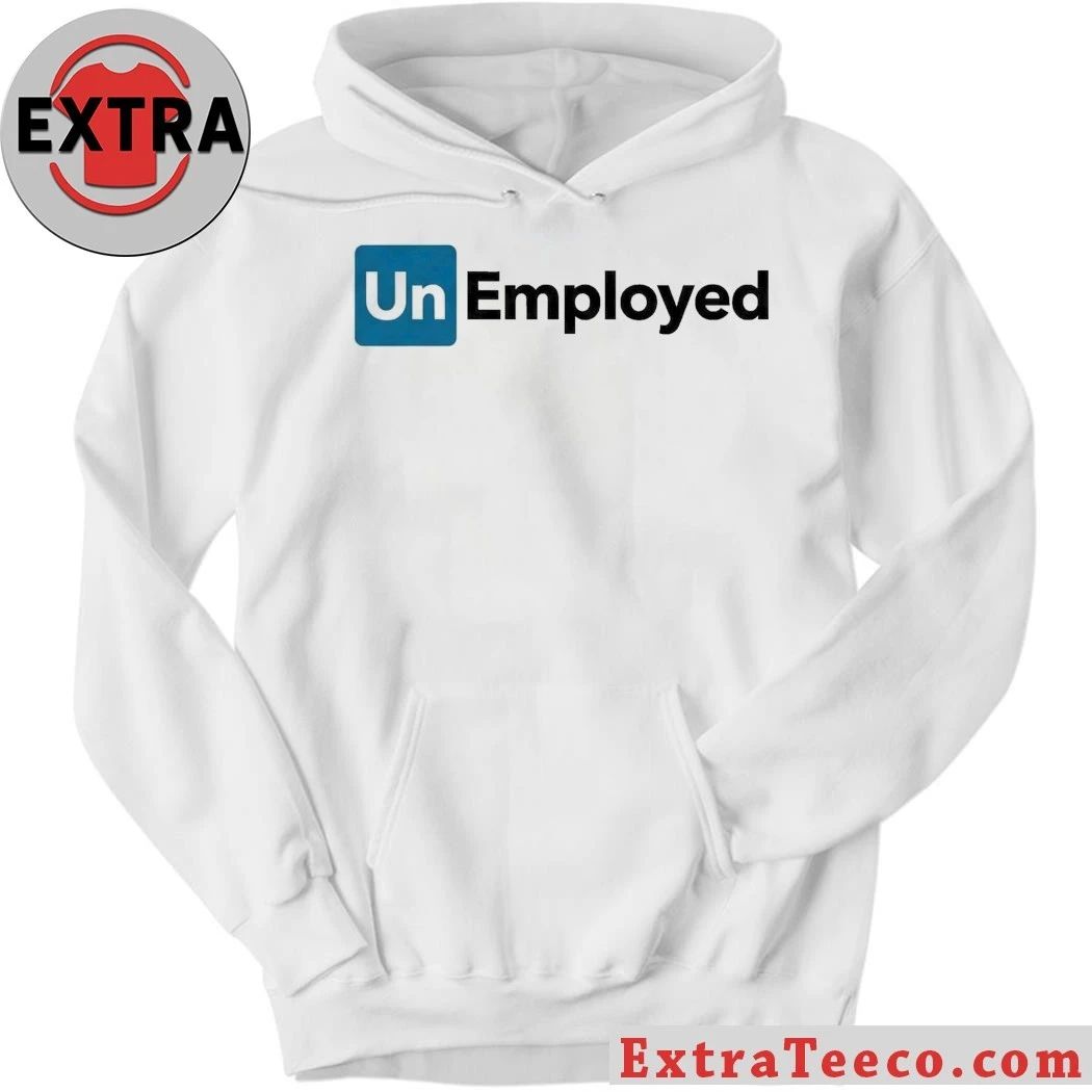 Unemployed Shirt