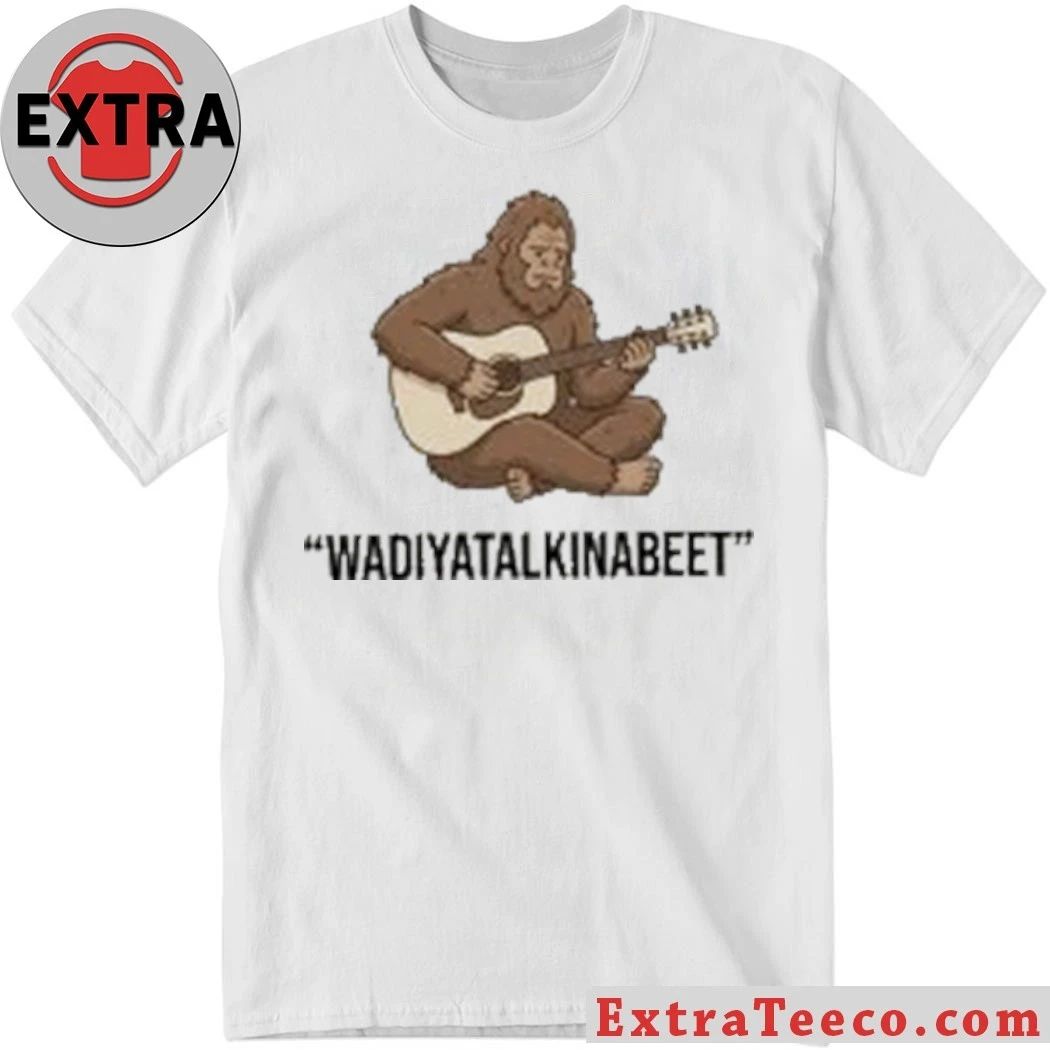 Sassy The Sasquatch Guitar Bigfoot Wadiyatalkinabeet Shirt