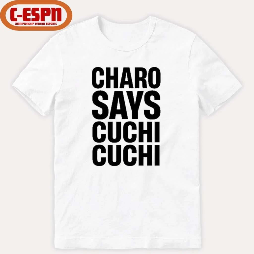 Charo Says Cuchi-Cuchi Shirt
