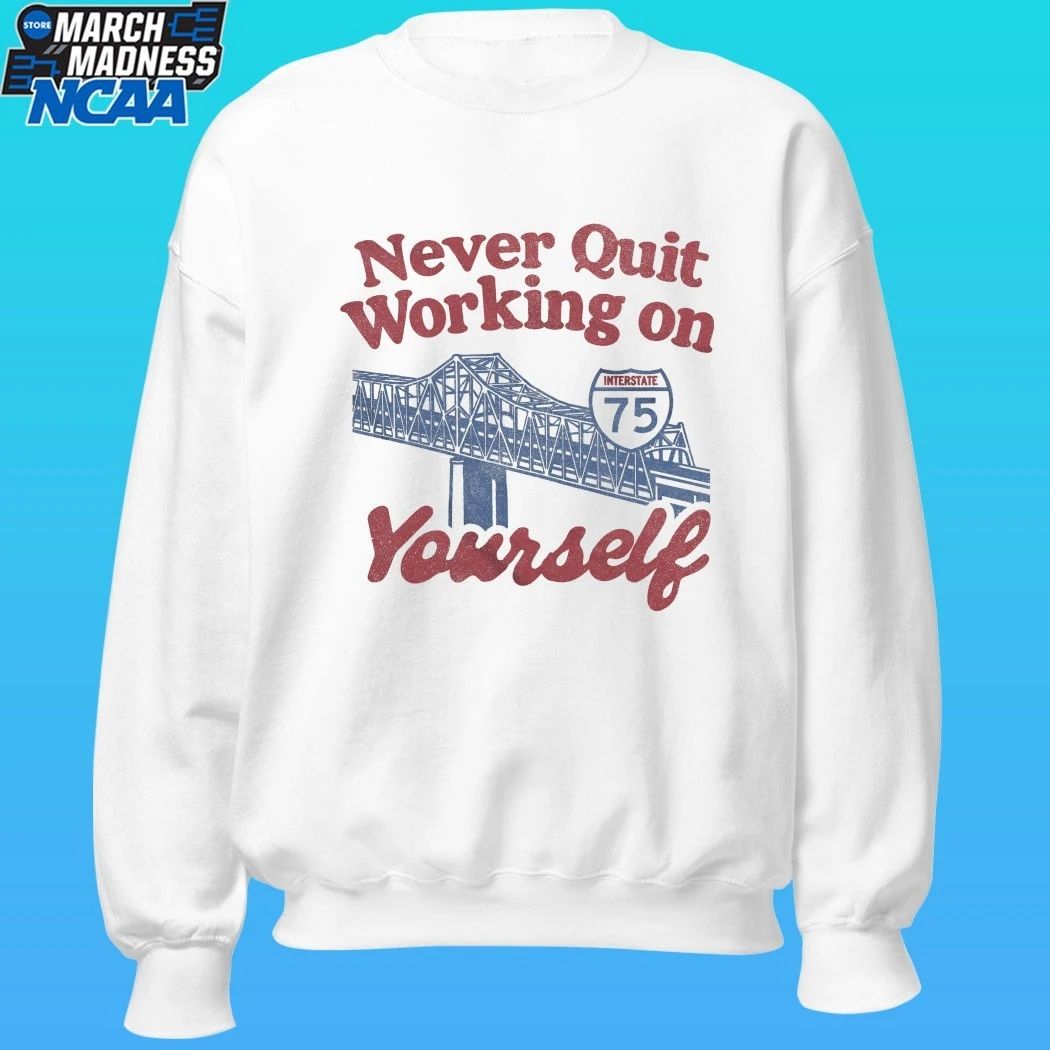 Never Quit Working On Yourself I75 Brent Spence Bridge Shirt