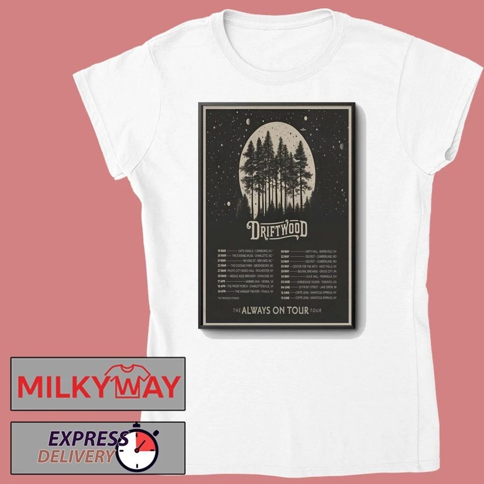 Driftwood The Always On Tour 2026 Poster shirt