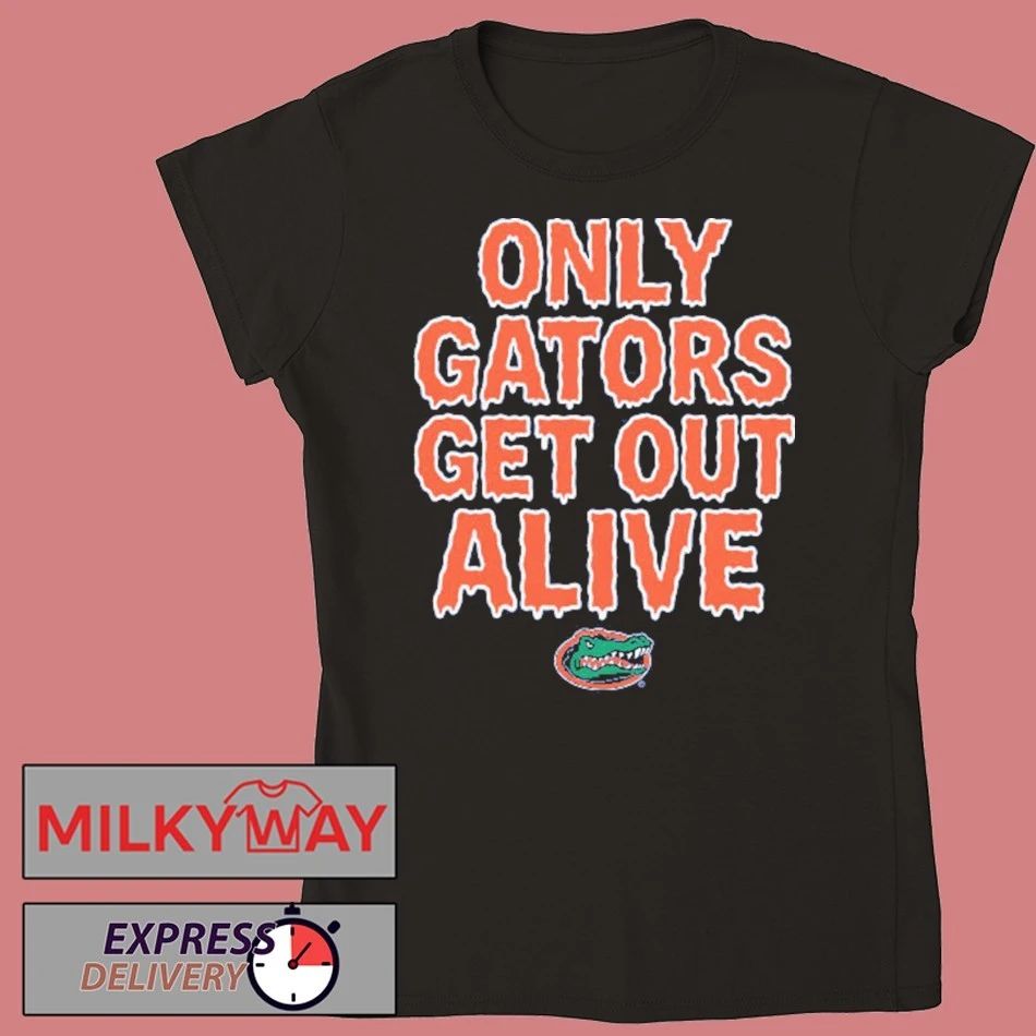 Florida Football Only Gators Get Out Alive shirt