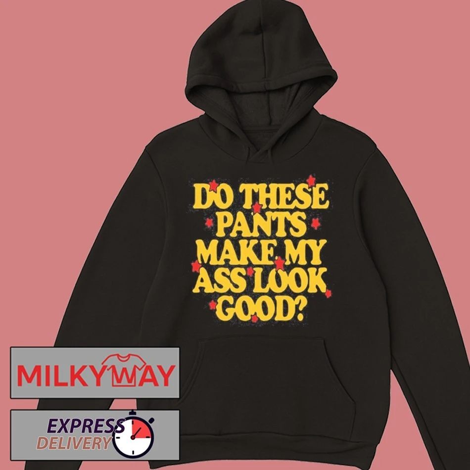 Spencer Sutherland Do These Pants Ass Look Good shirt