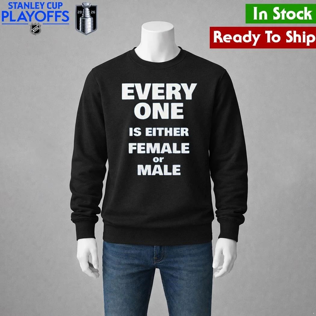 Everyone Is Either Female Or Male Shirt