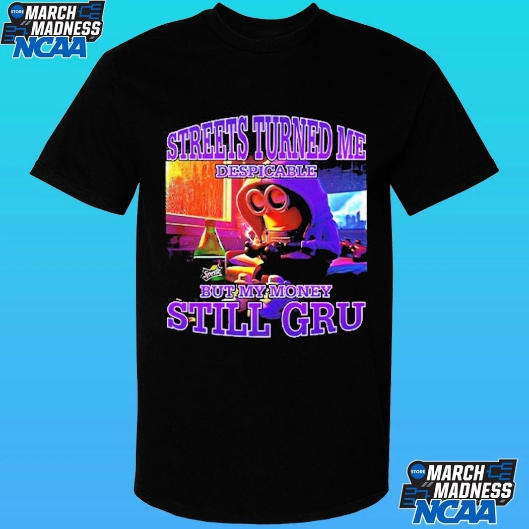 Streets Turned Me Despicable But My Money Still Gru Minion Shirt