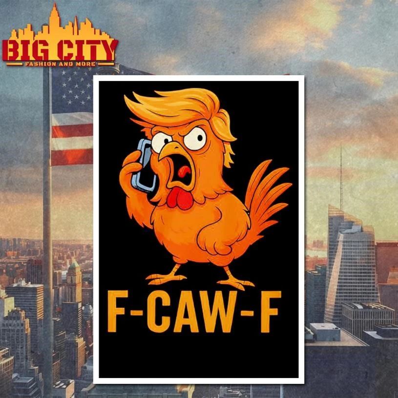 F-Caw-F Trump Funny Shirt