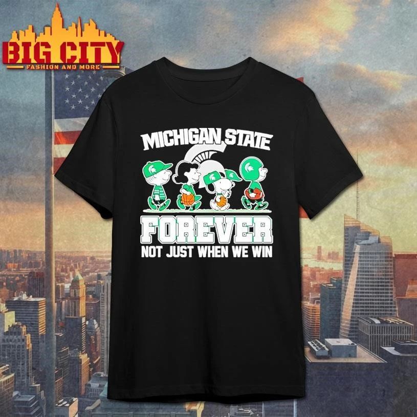 Peanuts Characters Michigan State Spartans Forever Not Just When We Win 2026 Graphic Shirt