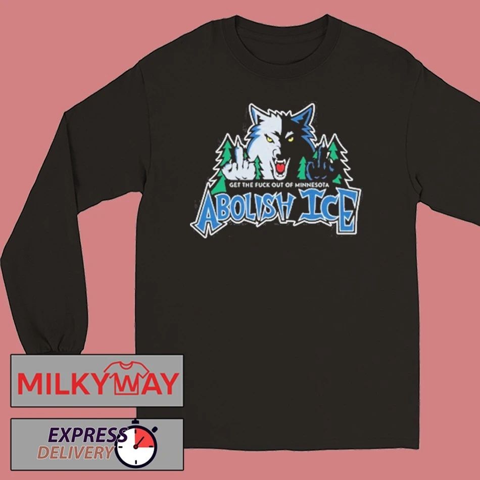 Abolish Ice Get The Fuck Out Of Minnesota shirt