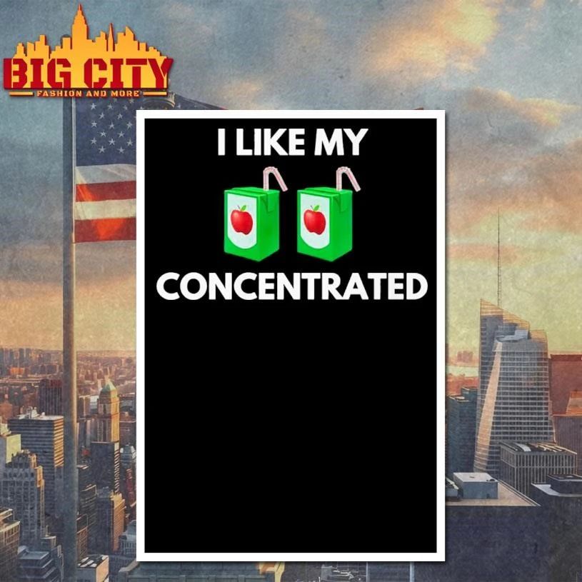 I Like My Concentrated Shirt