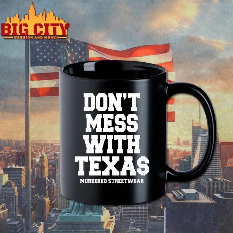 Murdered Streetwear Shirt Don’t Mess with Texas 2026 Shirt
