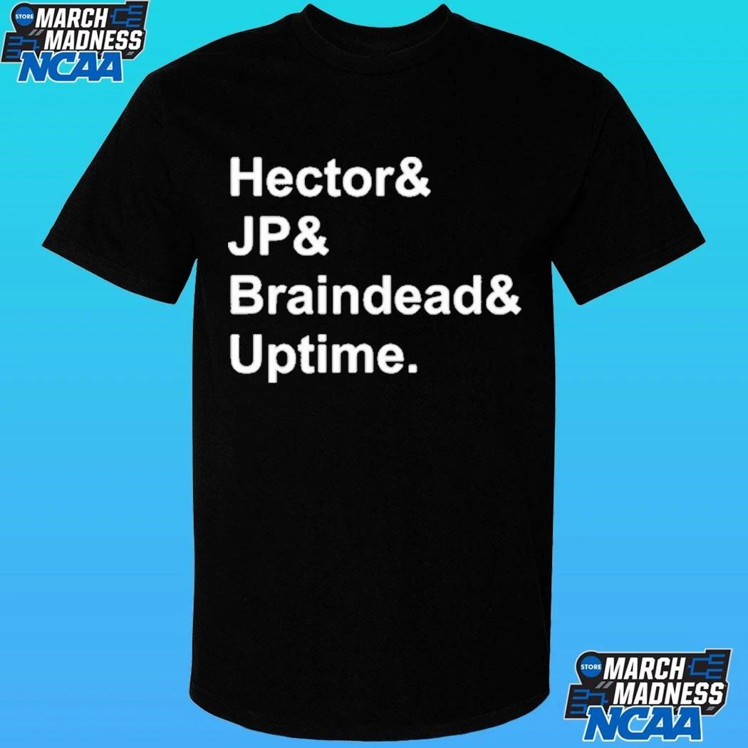 Hector And Jp And Braindead And Uptime Shirt
