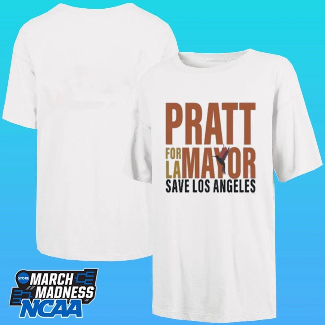 Pratt For La Mayor Save Los Angeles Shirt