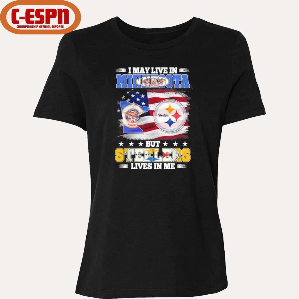 I May Live In Minnesota But Steelers Lives In Me Shirt