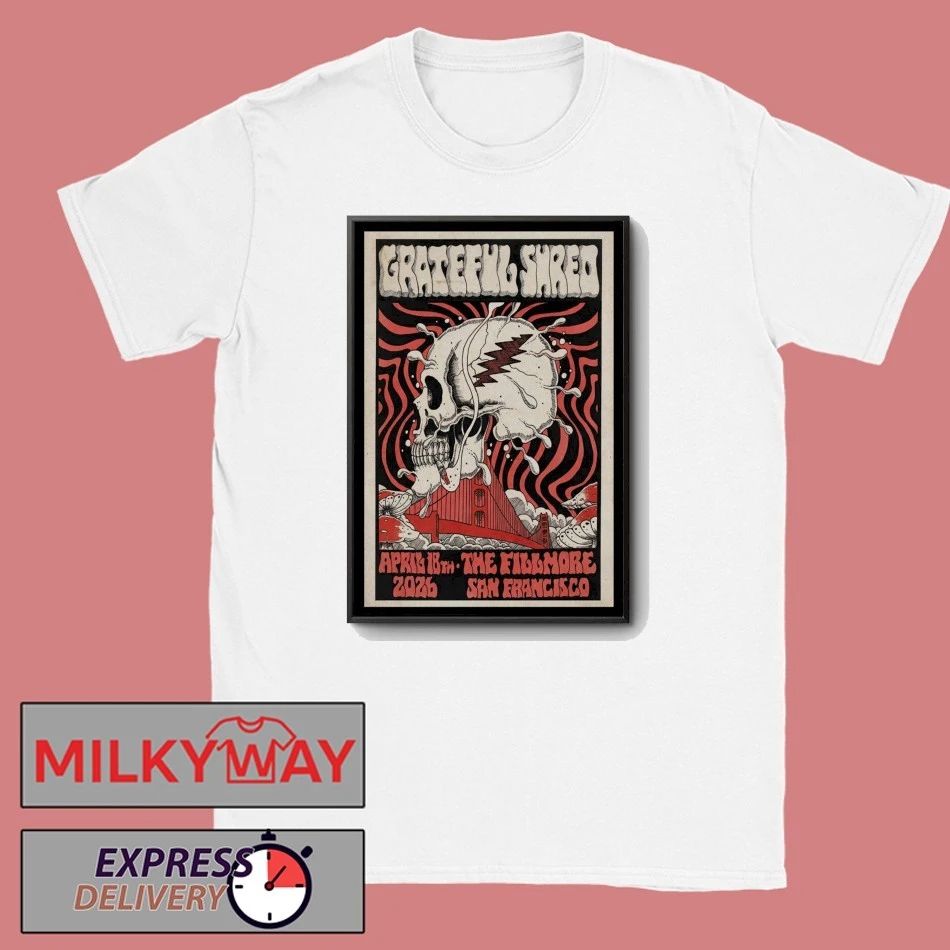 Grateful Shred April 18th 2026 The Fillmore San Francisco, CA Poster shirt