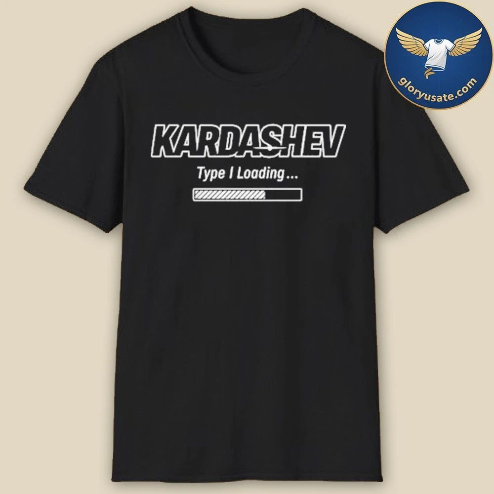 Elon Musk Kardashev Type I Loading Shirt
