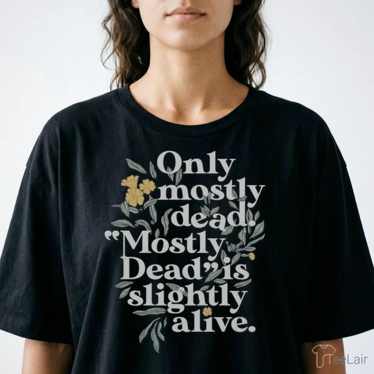 Only Mostly Dead. Mostly Dead Is Slightly Alive. Men’S Classic Tee Shirt