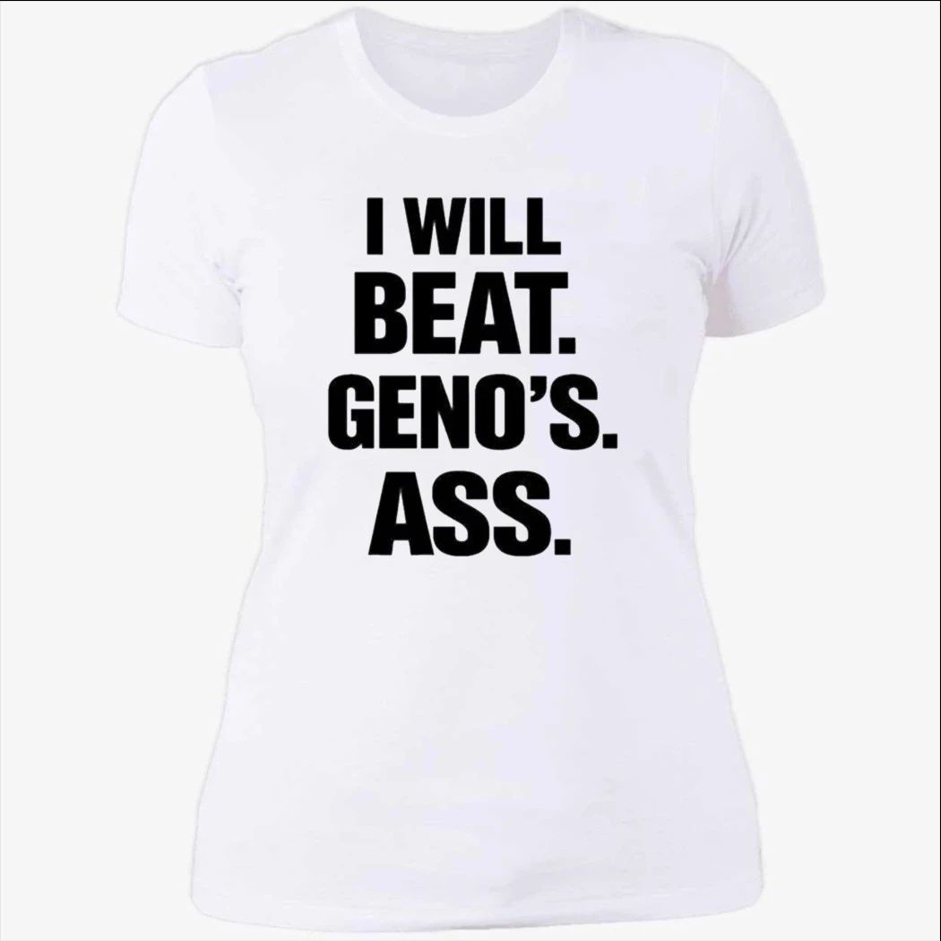 I Will Beat Geno’s Ass Shirt