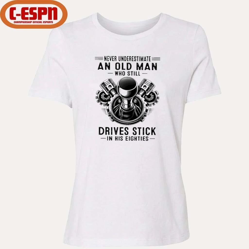 Never Underestimate An Old Man Who Still Drives Stick In His Eighties 2026 T-Shirt